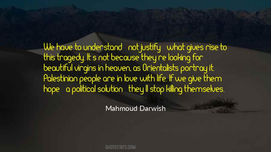 Mahmoud Darwish Quotes #493459