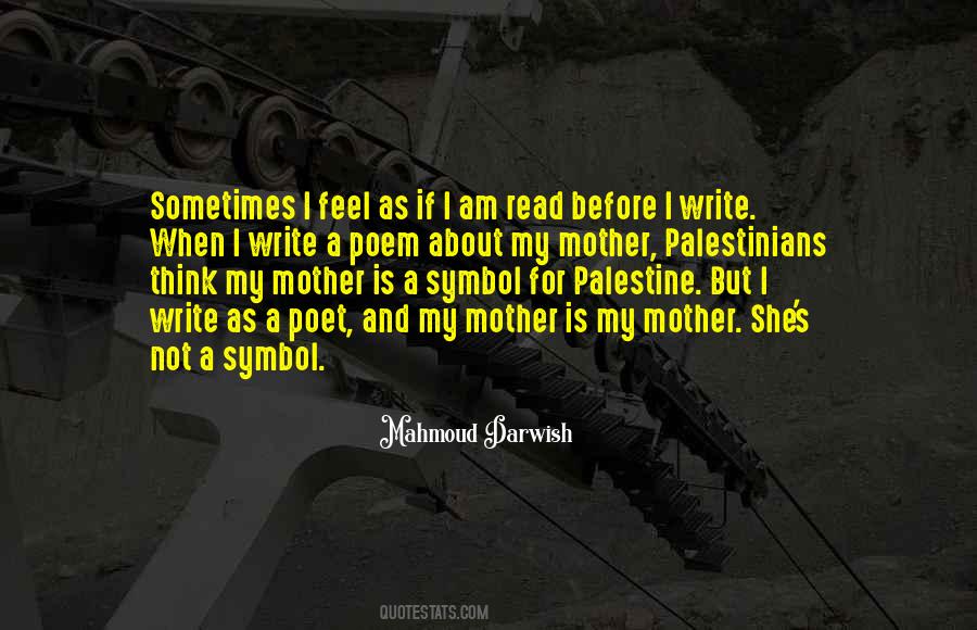 Mahmoud Darwish Quotes #723529