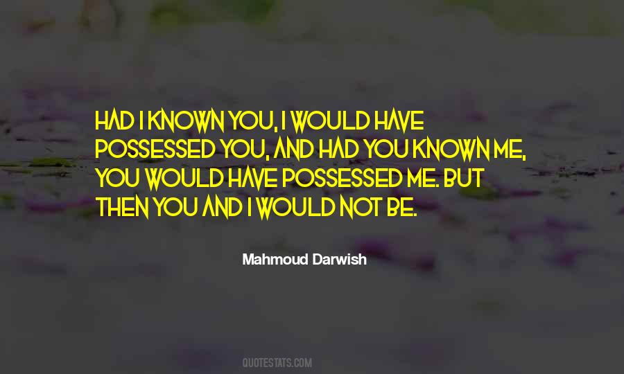 Mahmoud Darwish Quotes #871149