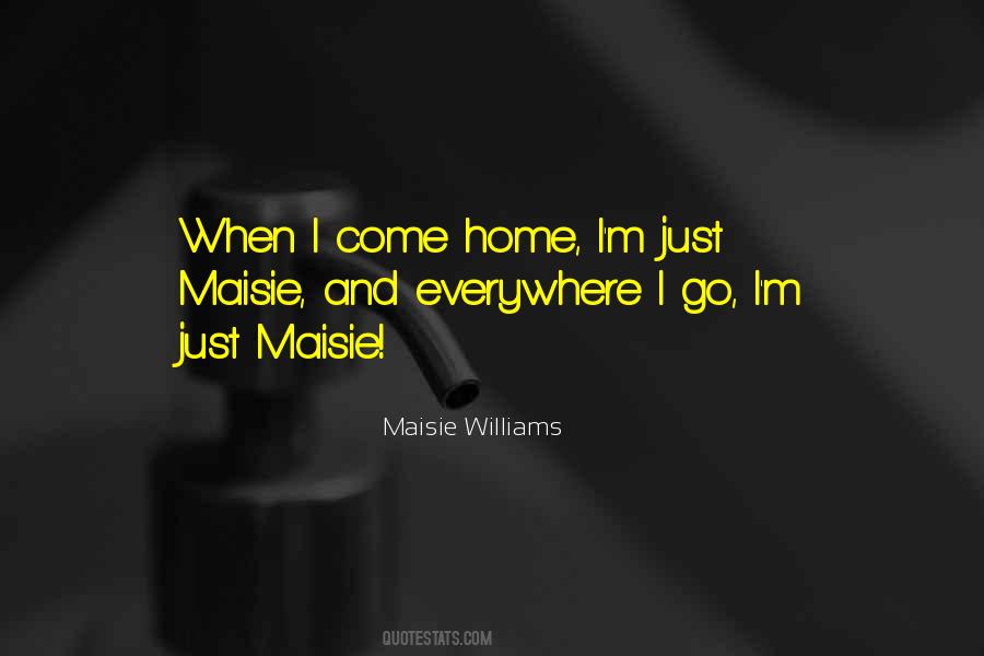 Maisie Williams Quotes #1211868