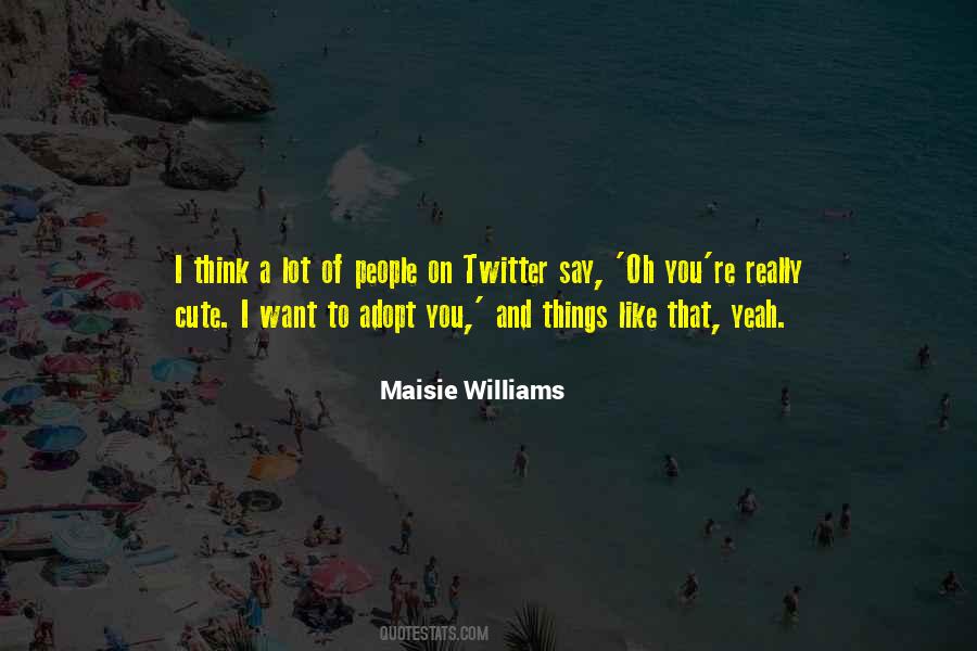 Maisie Williams Quotes #586576