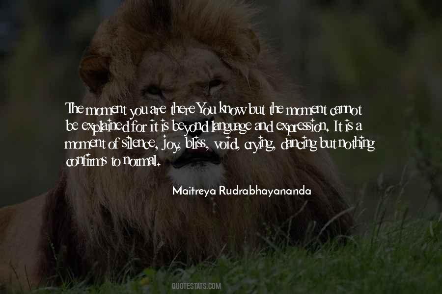 Maitreya Rudrabhayananda Quotes #820550
