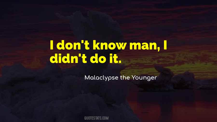 Malaclypse The Younger Quotes #1287323