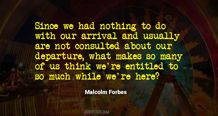 Malcolm Forbes Quotes #1135471