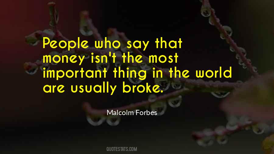 Malcolm Forbes Quotes #1345365