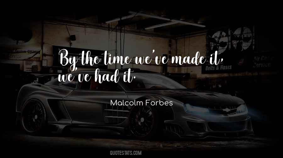 Malcolm Forbes Quotes #748732