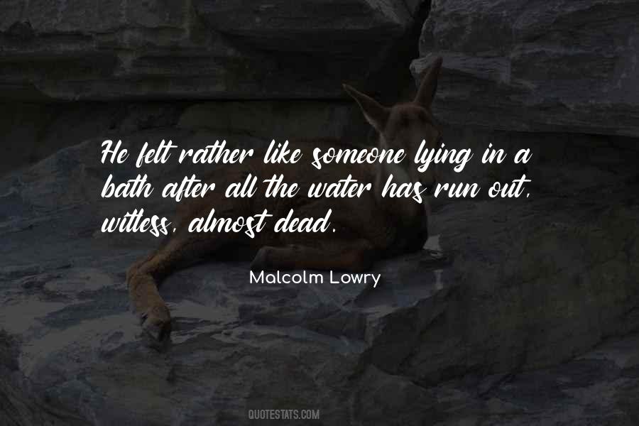 Malcolm Lowry Quotes #1627766