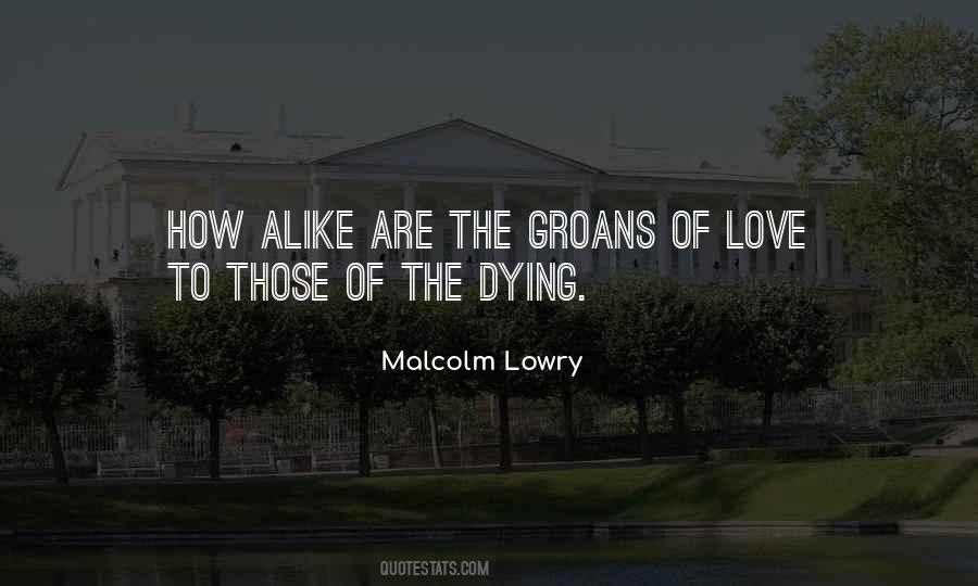 Malcolm Lowry Quotes #1693868