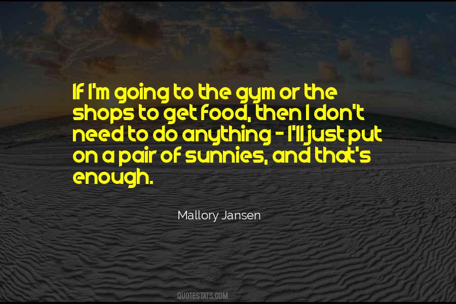 Mallory Jansen Quotes #594653