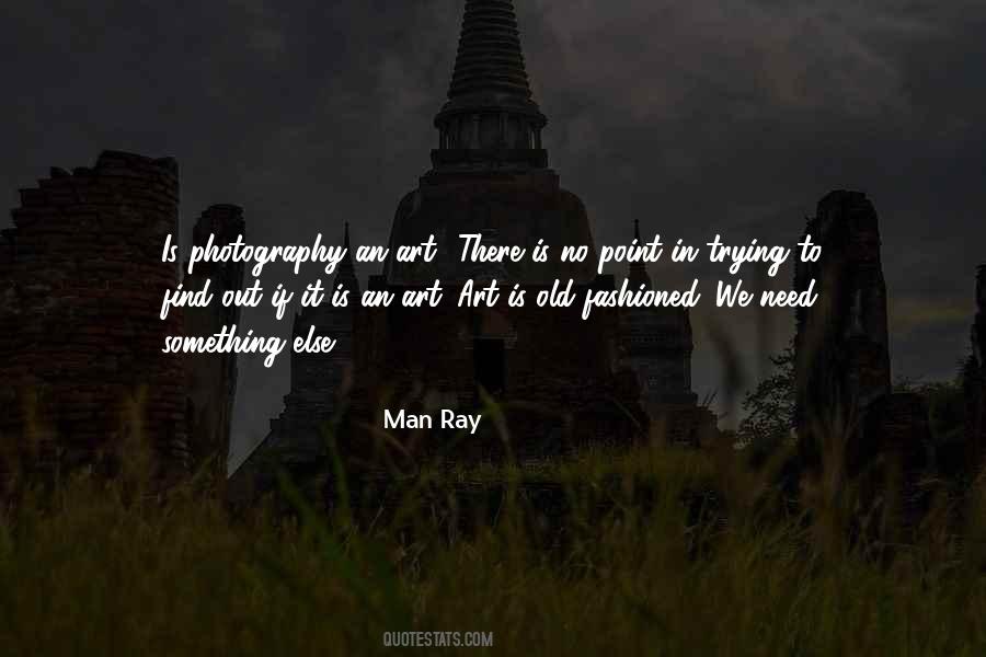 Man Ray Quotes #1036592