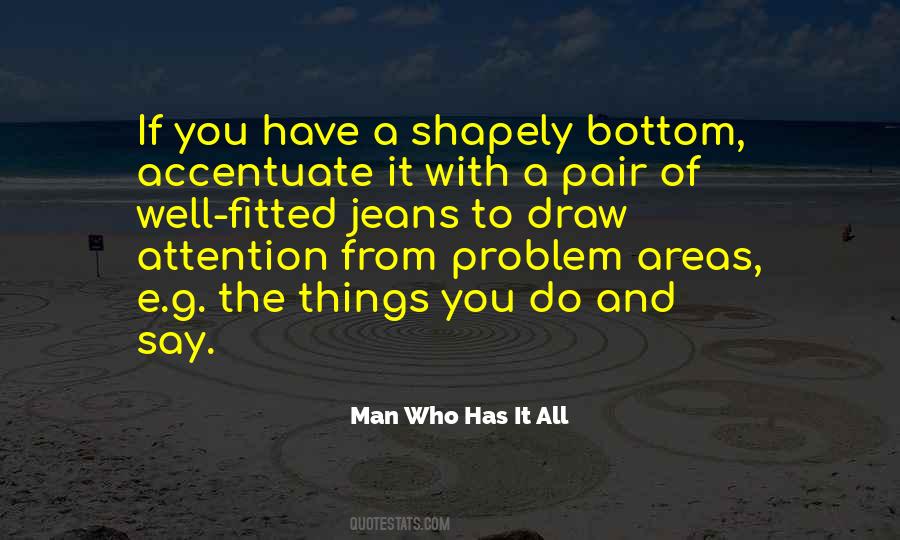 Man Who Has It All Quotes #613464