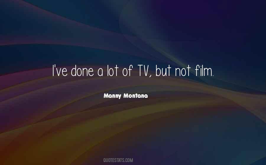 Manny Montana Quotes #1134220