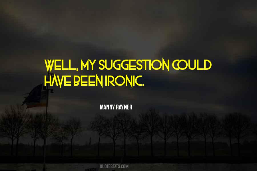 Manny Rayner Quotes #922098