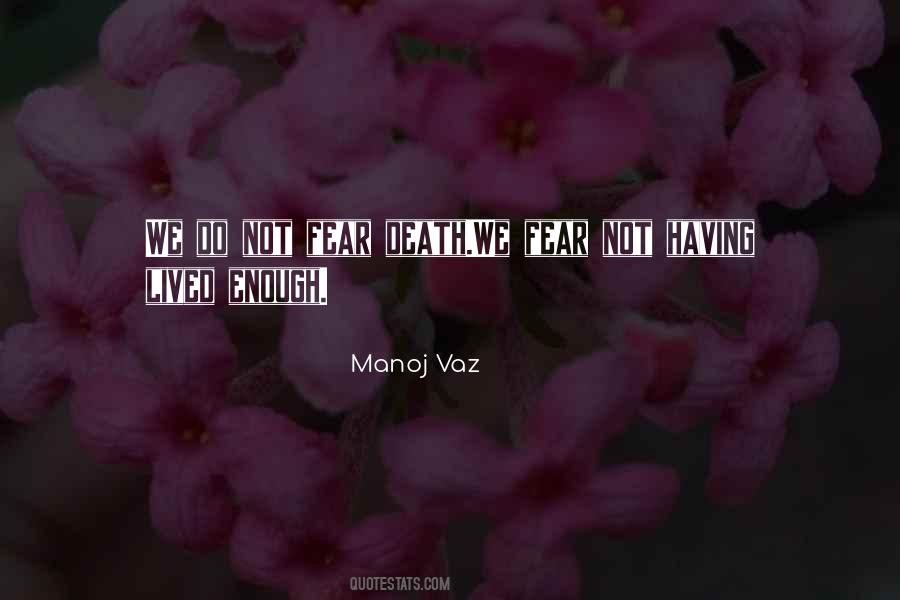 Manoj Vaz Quotes #326582