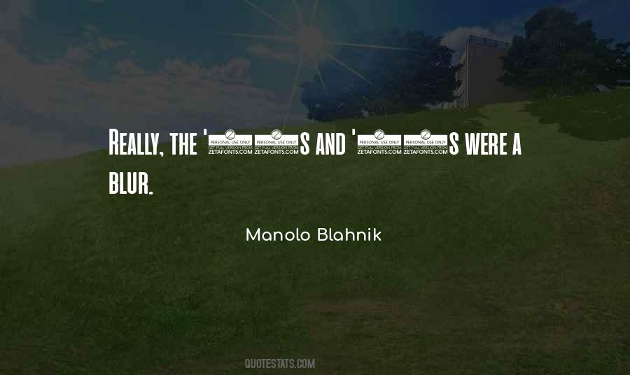 Manolo Blahnik Quotes #264919