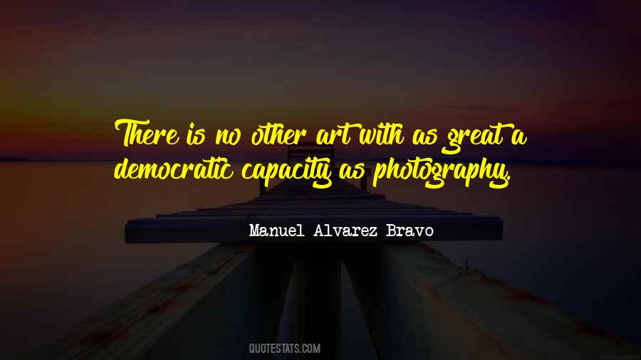 Manuel Alvarez Bravo Quotes #963419