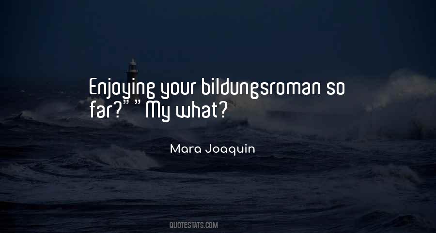 Mara Joaquin Quotes #801078