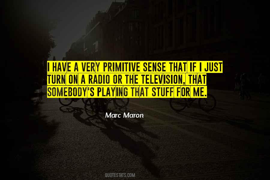 Marc Maron Quotes #718772