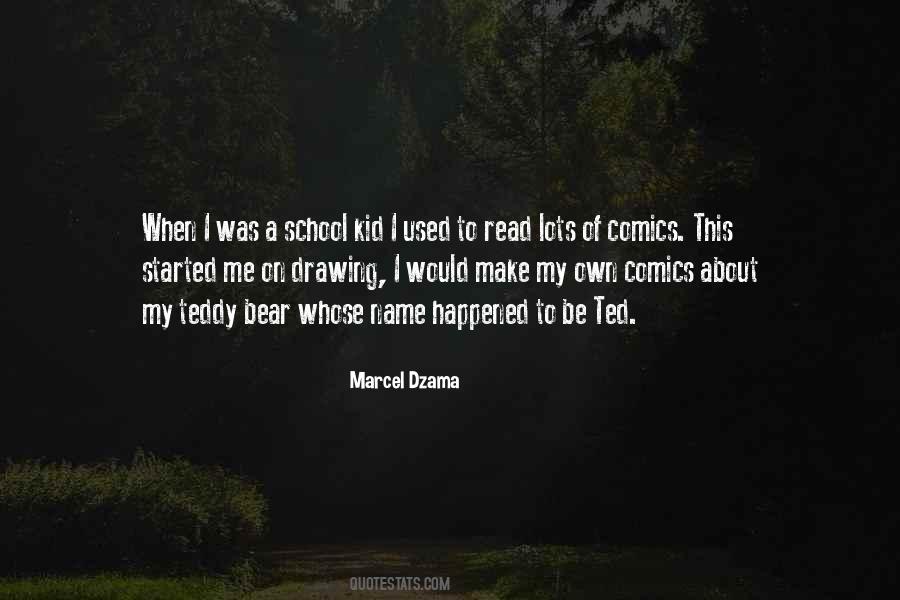 Marcel Dzama Quotes #1263664