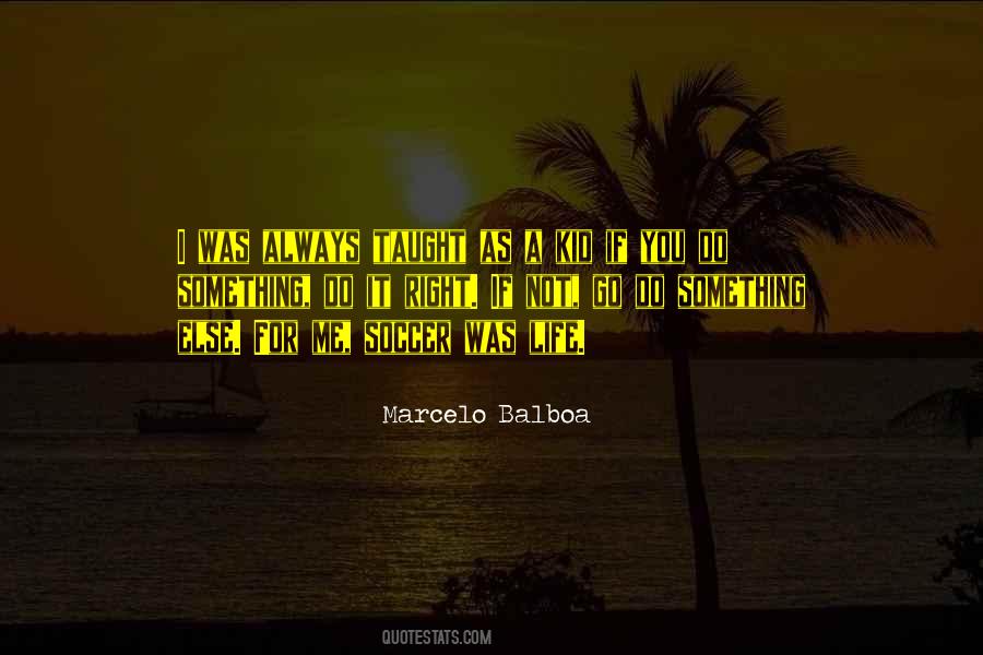 Marcelo Balboa Quotes #1712178