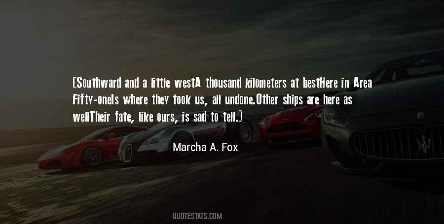 Marcha A. Fox Quotes #1534311