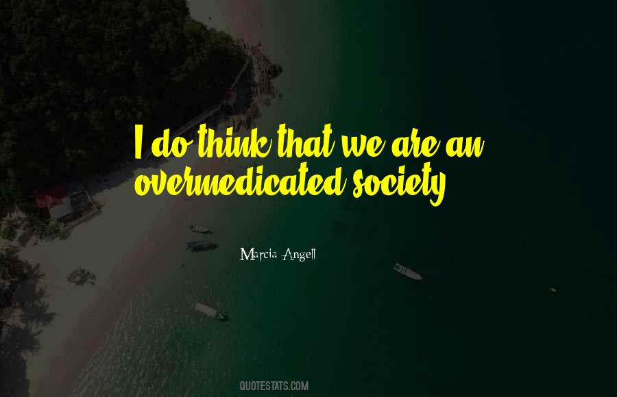 Marcia Angell Quotes #1849293