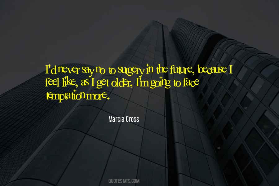 Marcia Cross Quotes #1667102