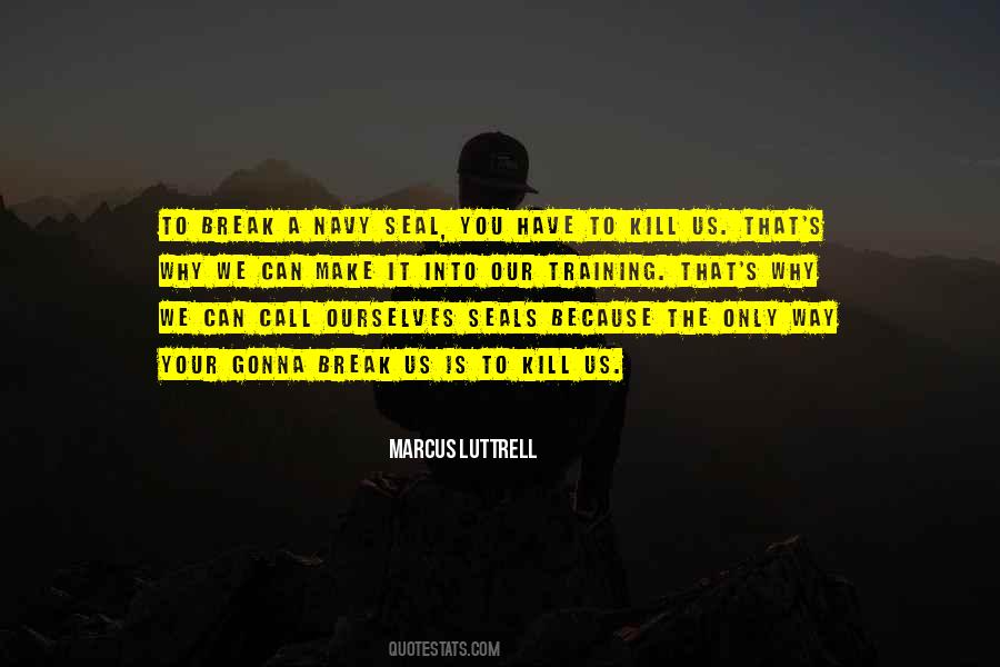 Marcus Luttrell Quotes #936334