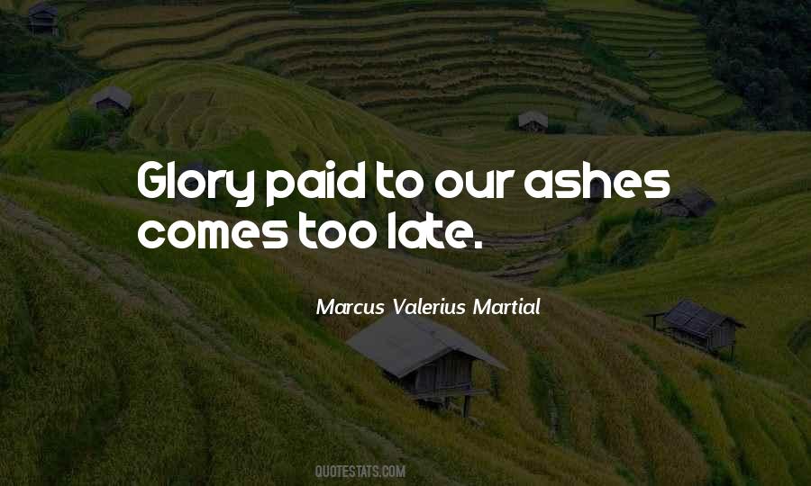 Marcus Valerius Martial Quotes #1332292 Marcus Valerius Martial Quotes #1332292