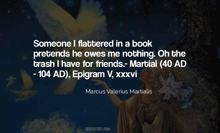 Marcus Valerius Martialis Quotes #1700901