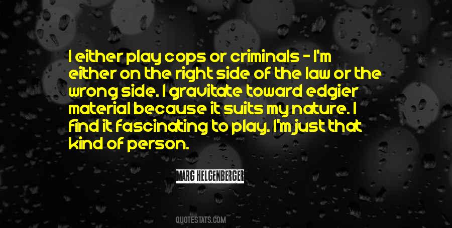 Marg Helgenberger Quotes #602417