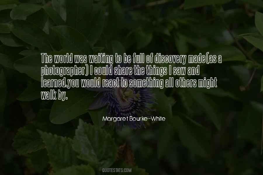 Margaret Bourke-White Quotes #585299