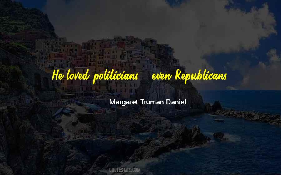 Margaret Truman Daniel Quotes #662140