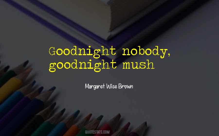 Margaret Wise Brown Quotes #1790293
