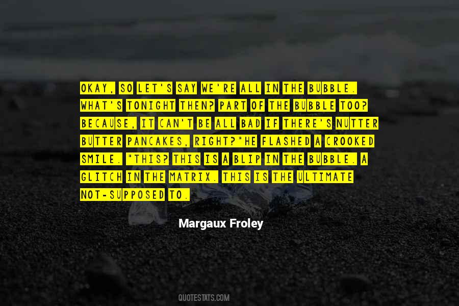 Margaux Froley Quotes #199766