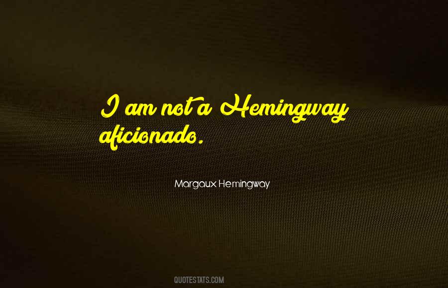 Margaux Hemingway Quotes #479577