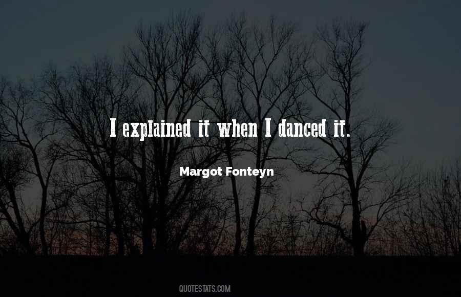 Margot Fonteyn Quotes #838025
