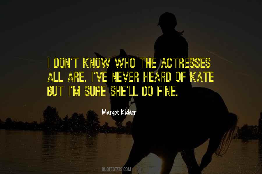 Margot Kidder Quotes #1456010