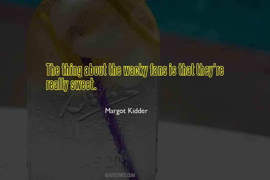 Margot Kidder Quotes #280184