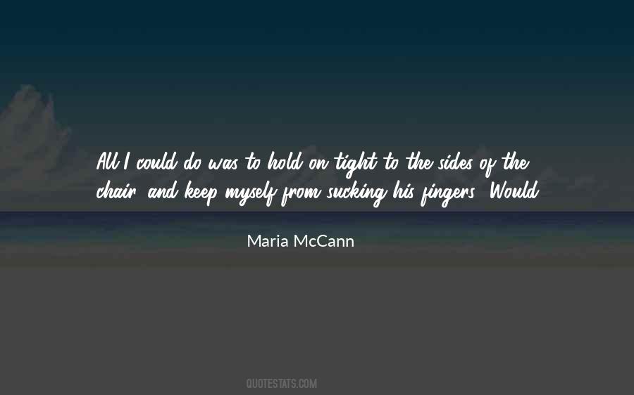 Maria McCann Quotes #597776