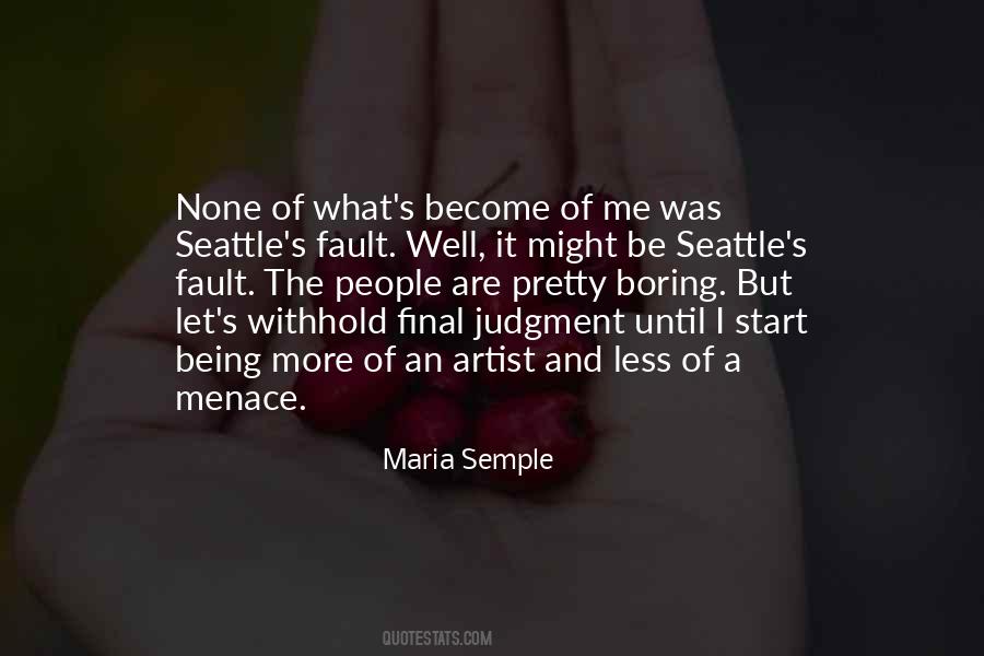 Maria Semple Quotes #1845667