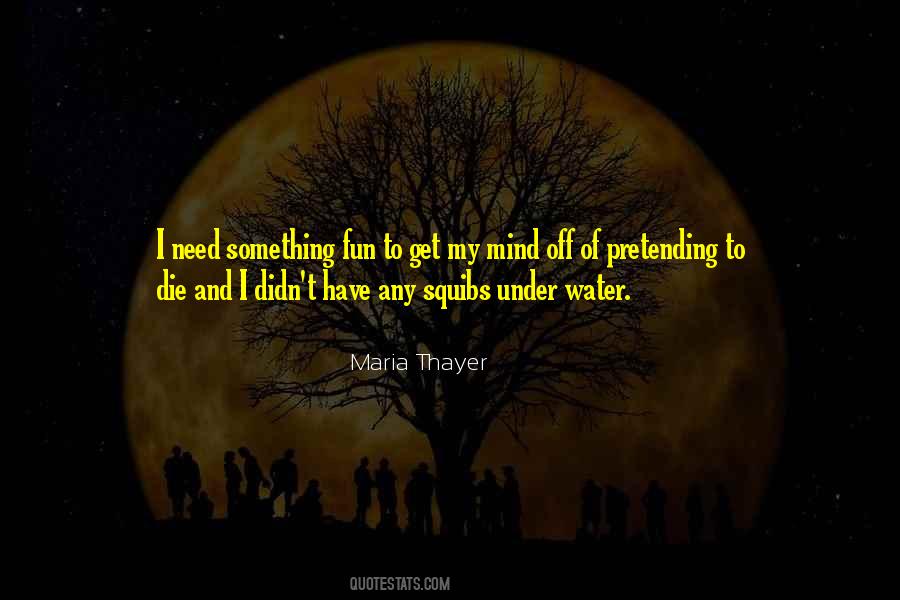 Maria Thayer Quotes #1462649