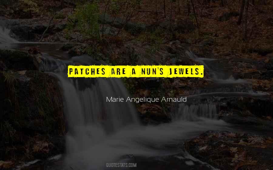 Marie Angelique Arnauld Quotes #677319