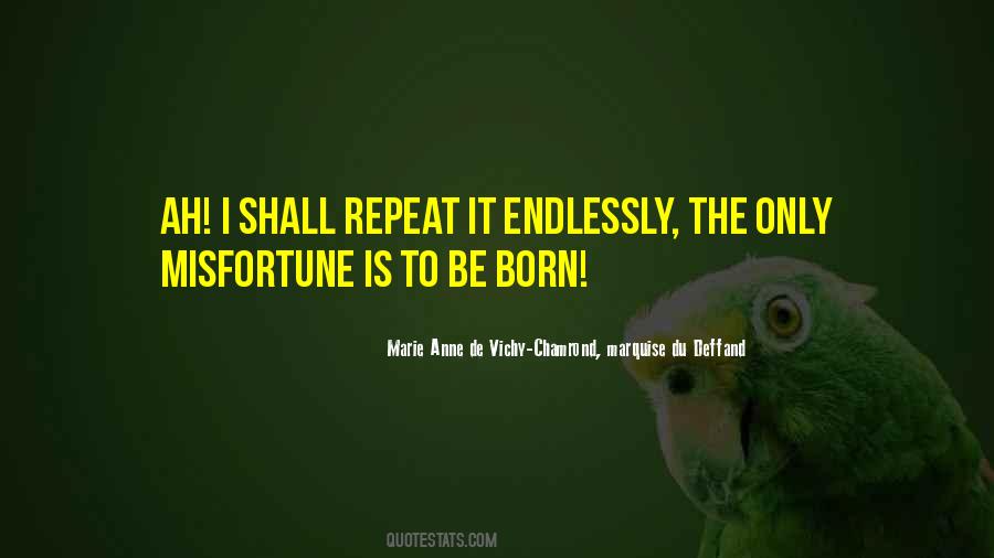 Marie Anne De Vichy-Chamrond, Marquise Du Deffand Quotes #1160678 Marie Anne De Vichy-Chamrond, Marquise Du Deffand Quotes #1160678
