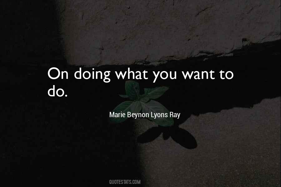 Marie Beynon Lyons Ray Quotes #257813