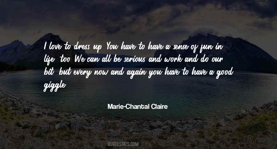 Marie-Chantal Claire Quotes #1368068