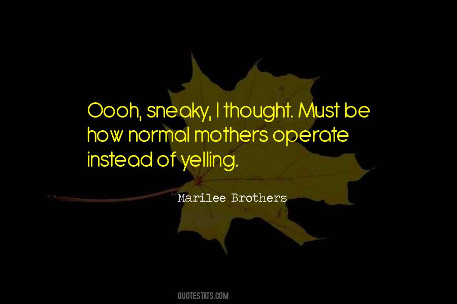Marilee Brothers Quotes #1418052