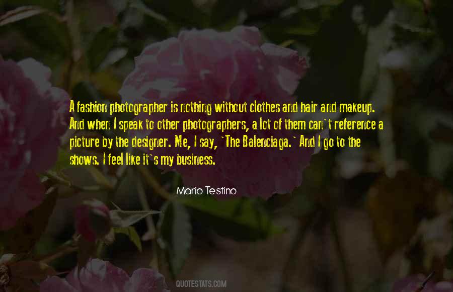Mario Testino Quotes #1853679