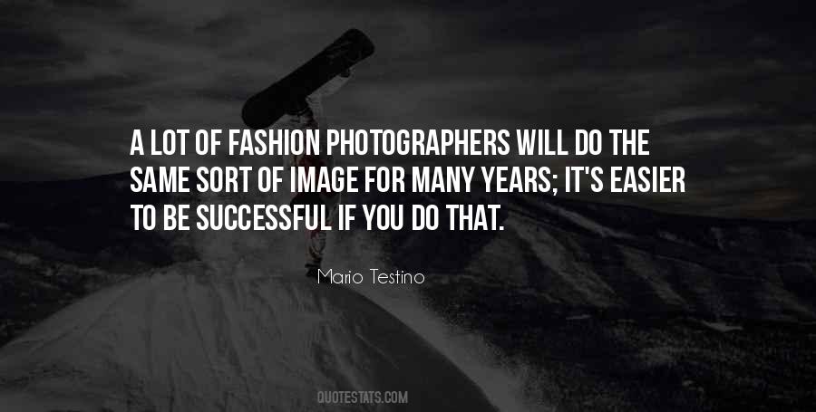 Mario Testino Quotes #688390