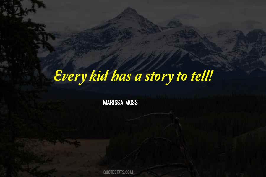 Marissa Moss Quotes #568620